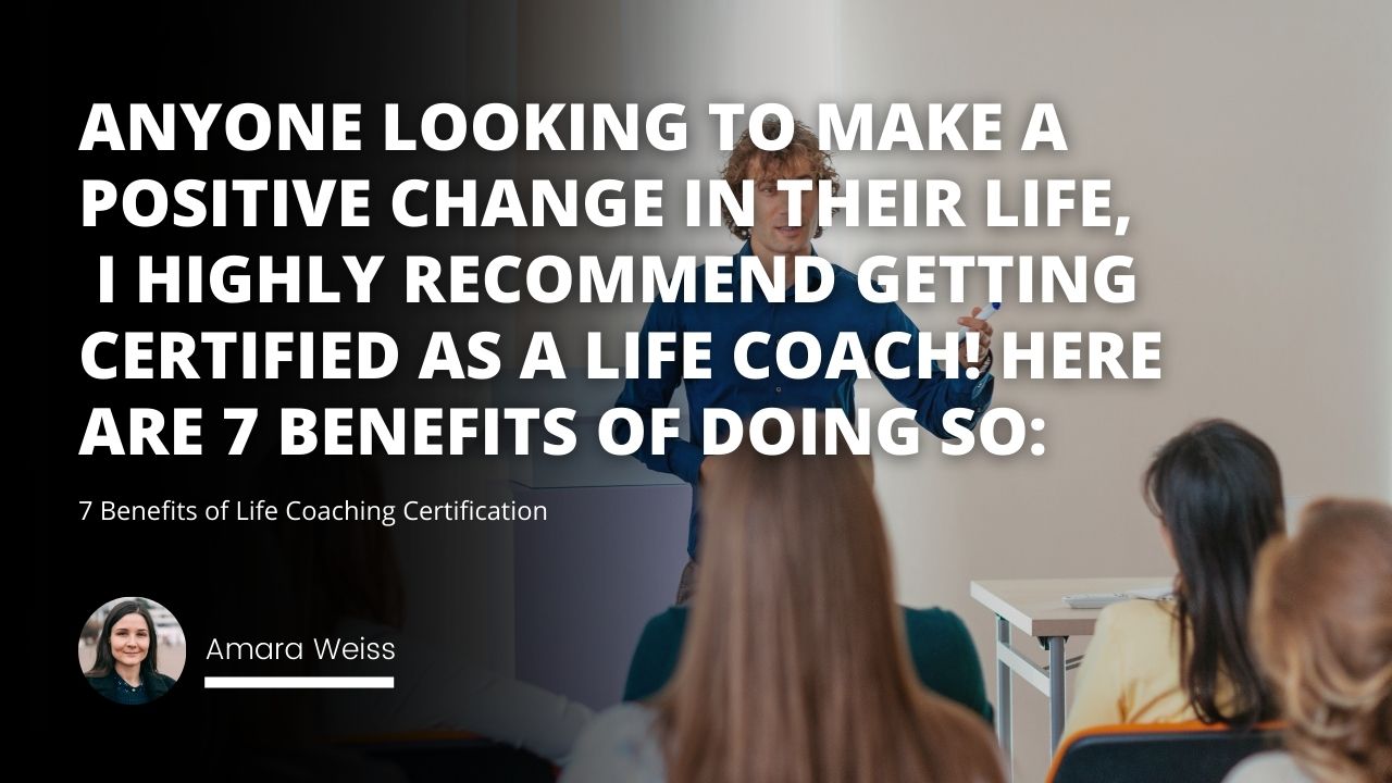 7 Benefits of Life Coaching Certification