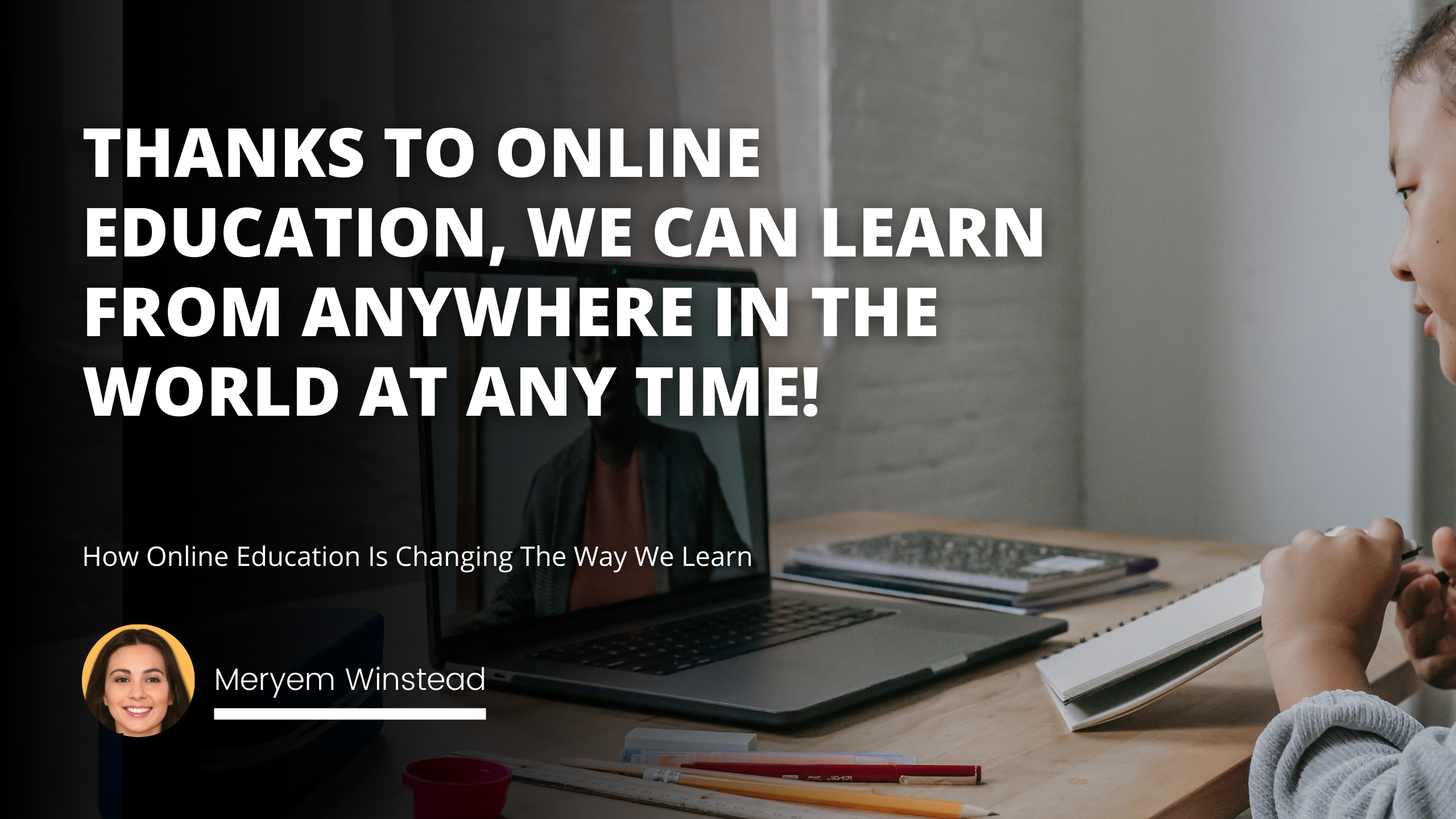 How Online Education Is Changing The Way We Learn