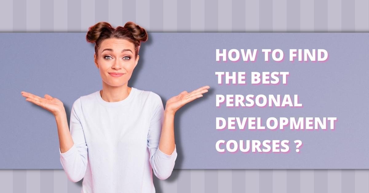 How to Find the Best Personal Development Courses for You