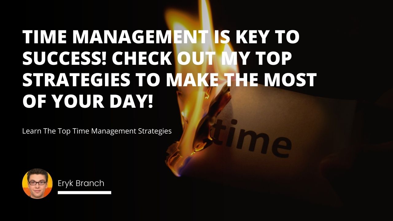 Learn The Top Time Management Strategies