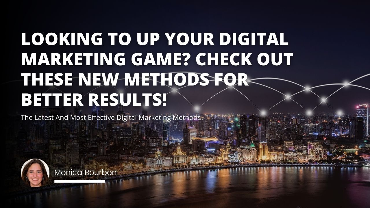 The Latest And Most Effective Digital Marketing Methods