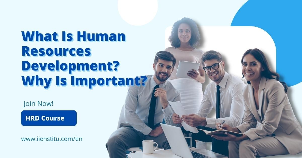 What is Human Resources Development? Why is important?