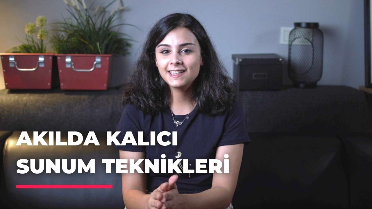 Akılda Kalıcı Sunum Yapmak için 10 Teknik