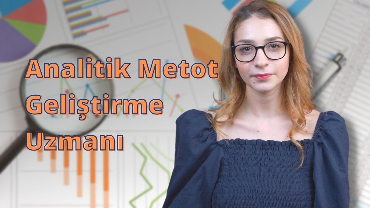 Analitik Metot Geliştirme Uzmanı
