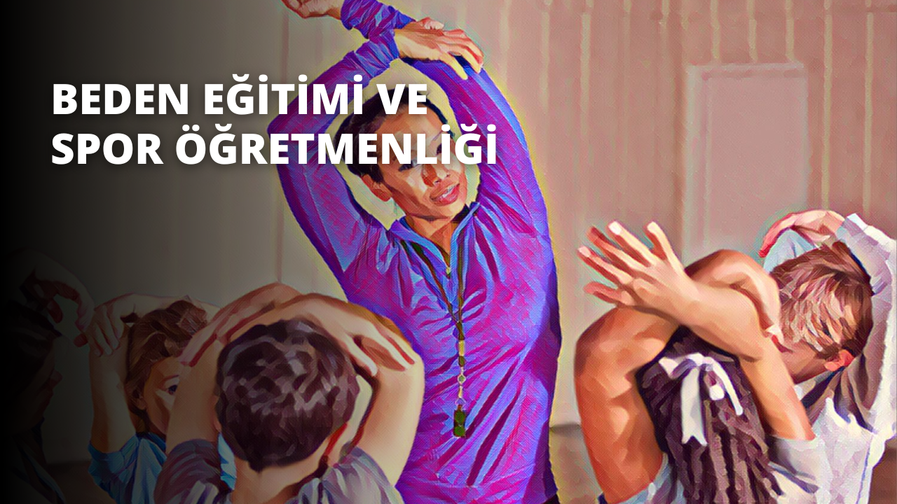 Beden Eğitimi ve Spor Öğretmenliği