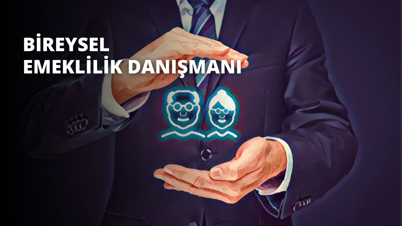 Bireysel Emeklilik Danışmanı