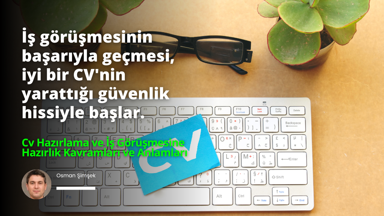 Cv Hazırlama ve İş Görüşmesine Hazırlık Kavramları ve Anlamları