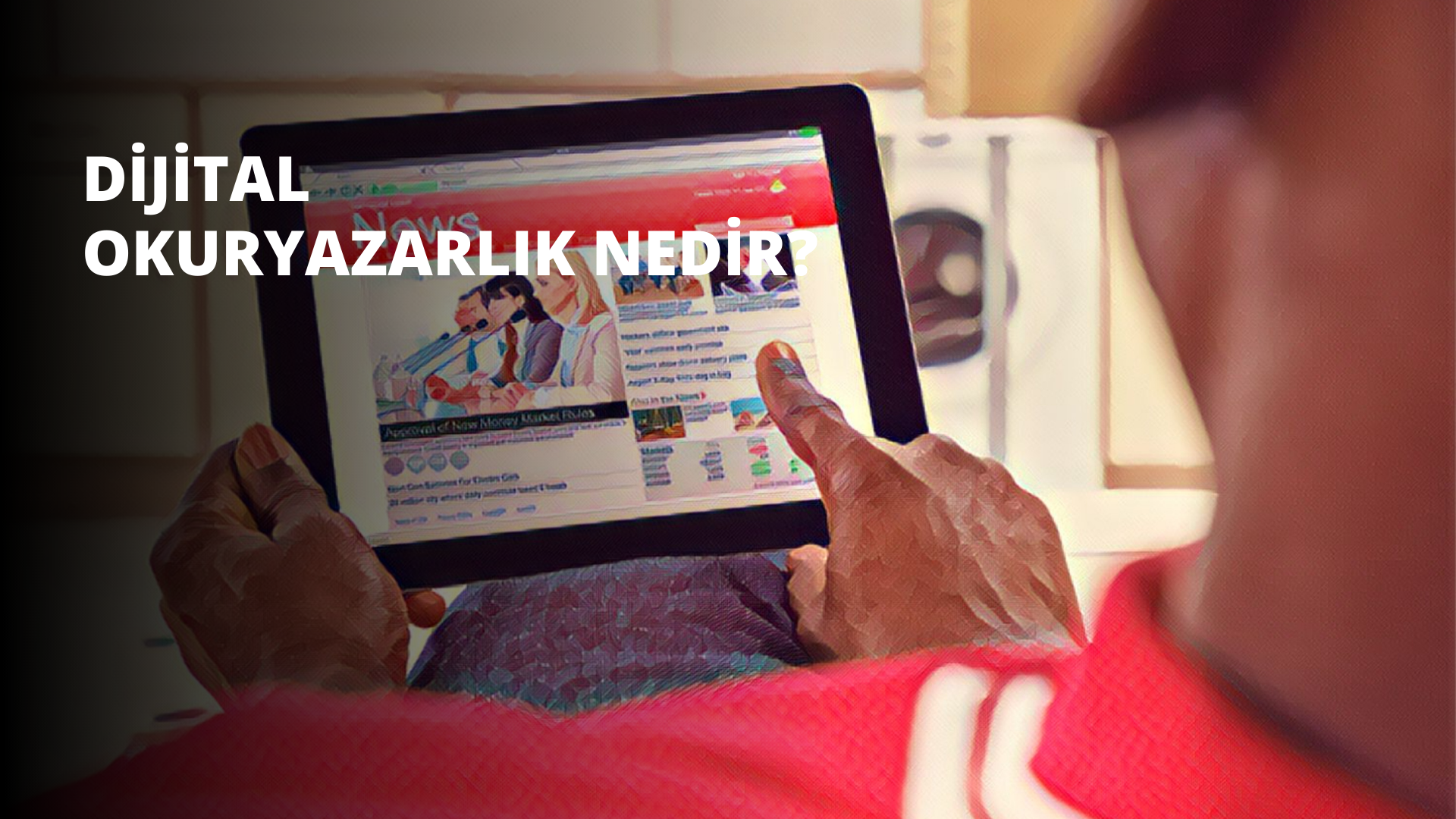 Dijital Okuryazarlık Nedir?