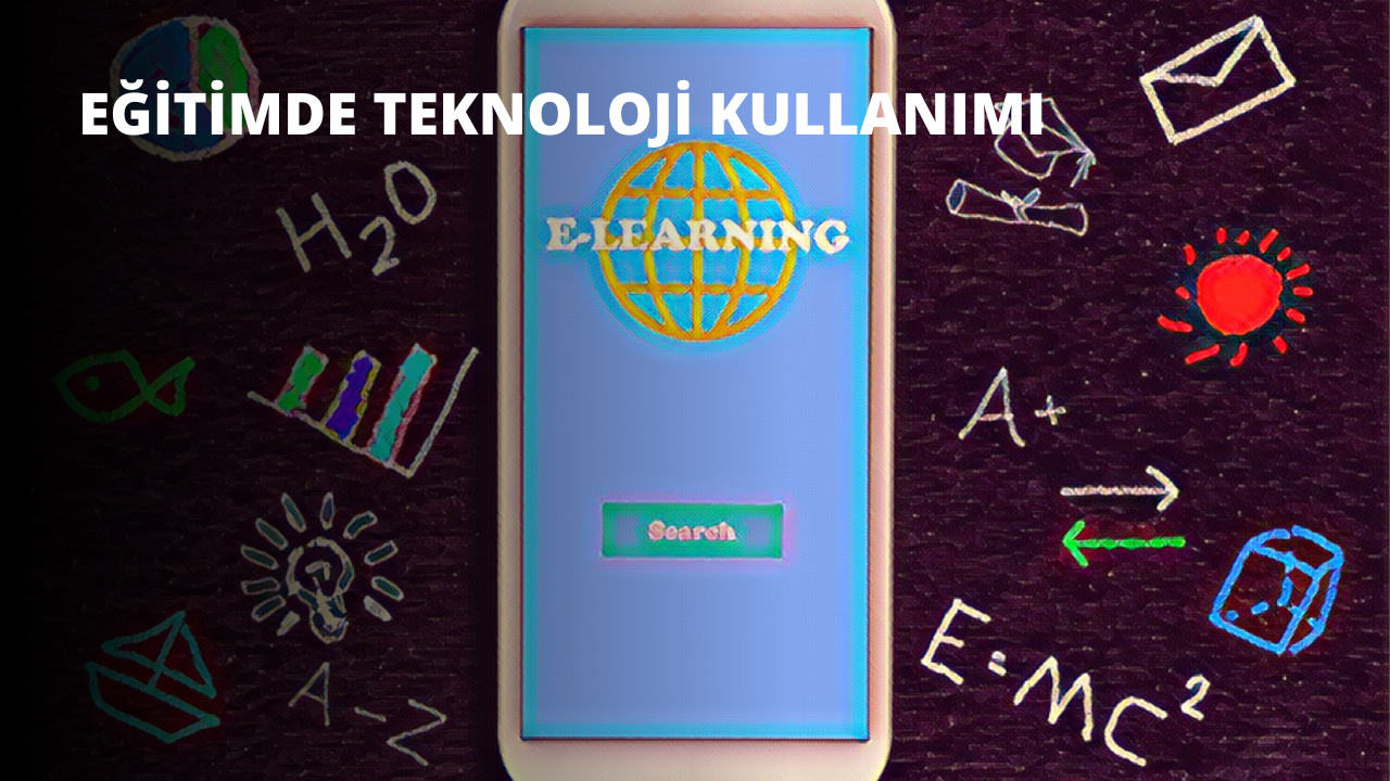 Eğitimde Teknoloji Kullanımı