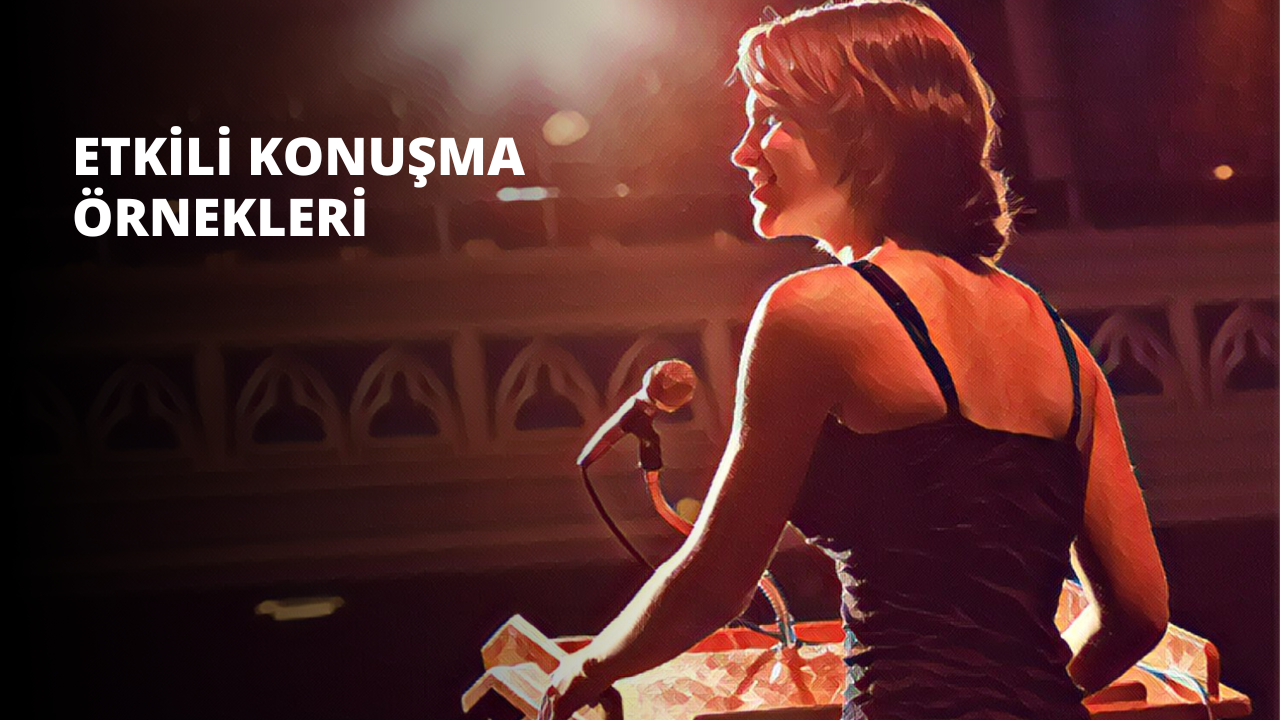 Etkili Konuşma Örnekleri