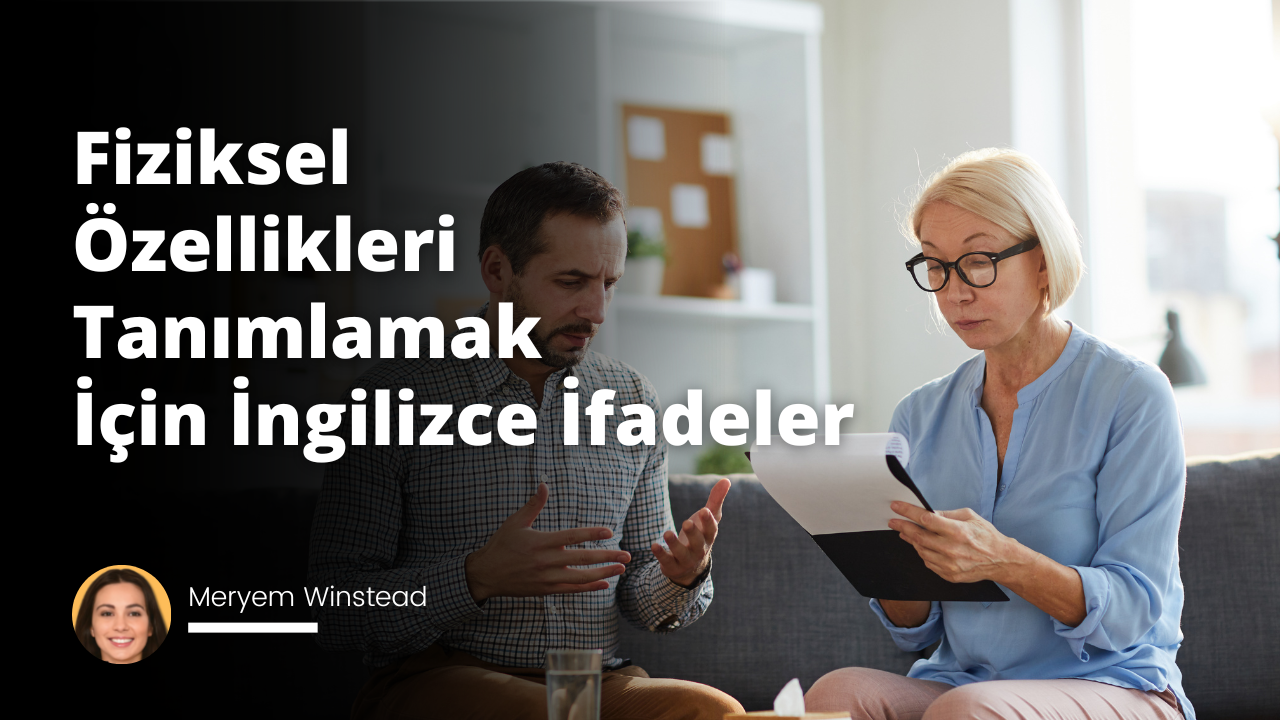 Fiziksel Özellikleri Tanımlamak İçin İngilizce İfadeler