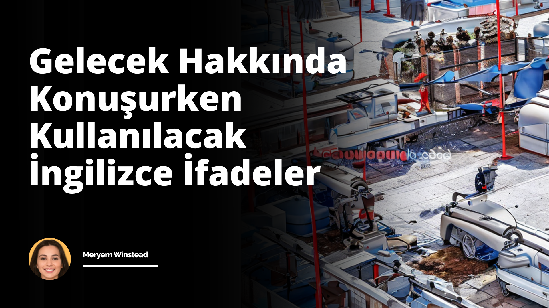 Gelecek Hakkında Konuşurken Kullanılacak İngilizce İfadeler