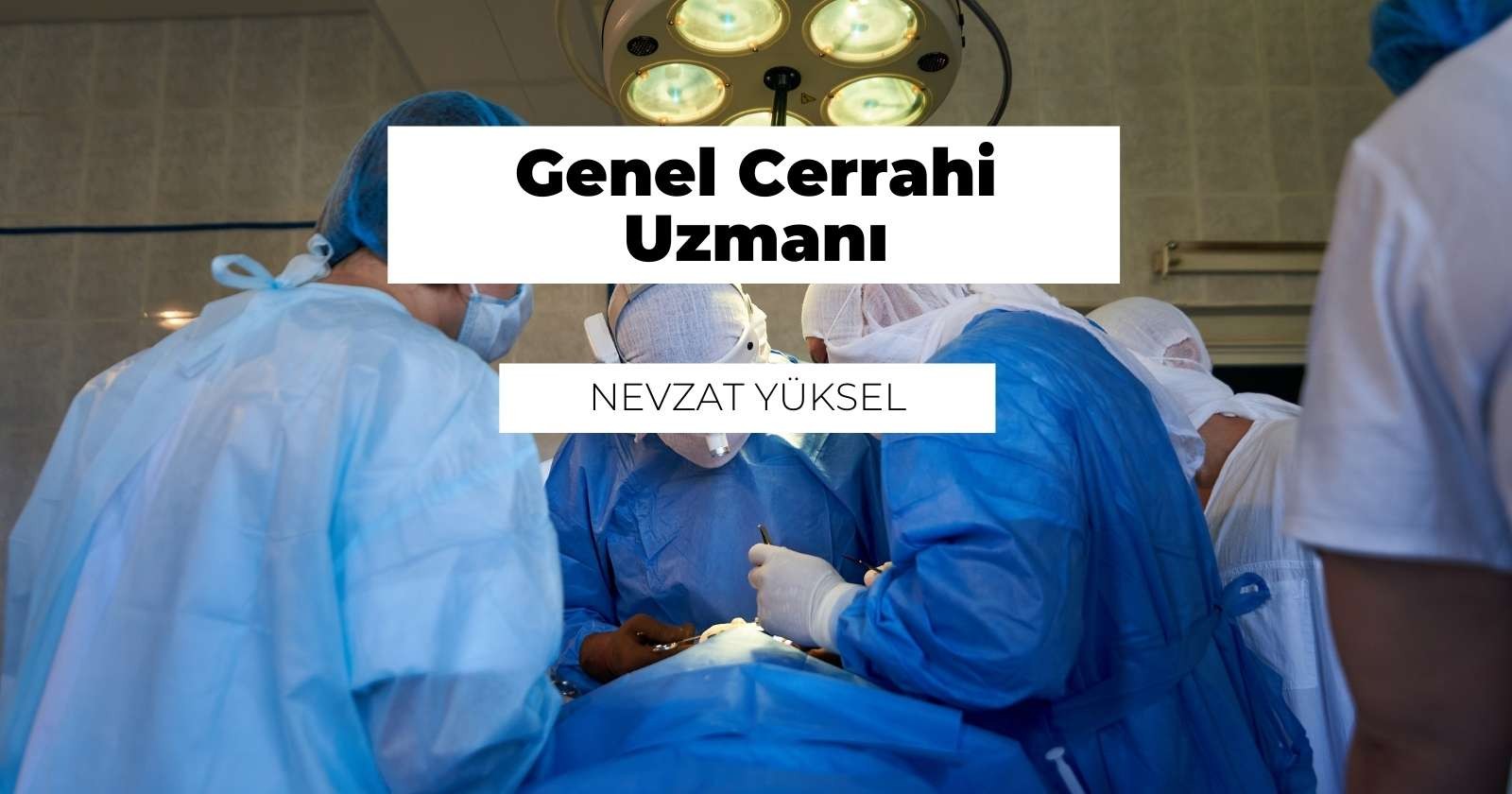 Genel Cerrahi Uzmanı Nedir? Ne İş Yapar?