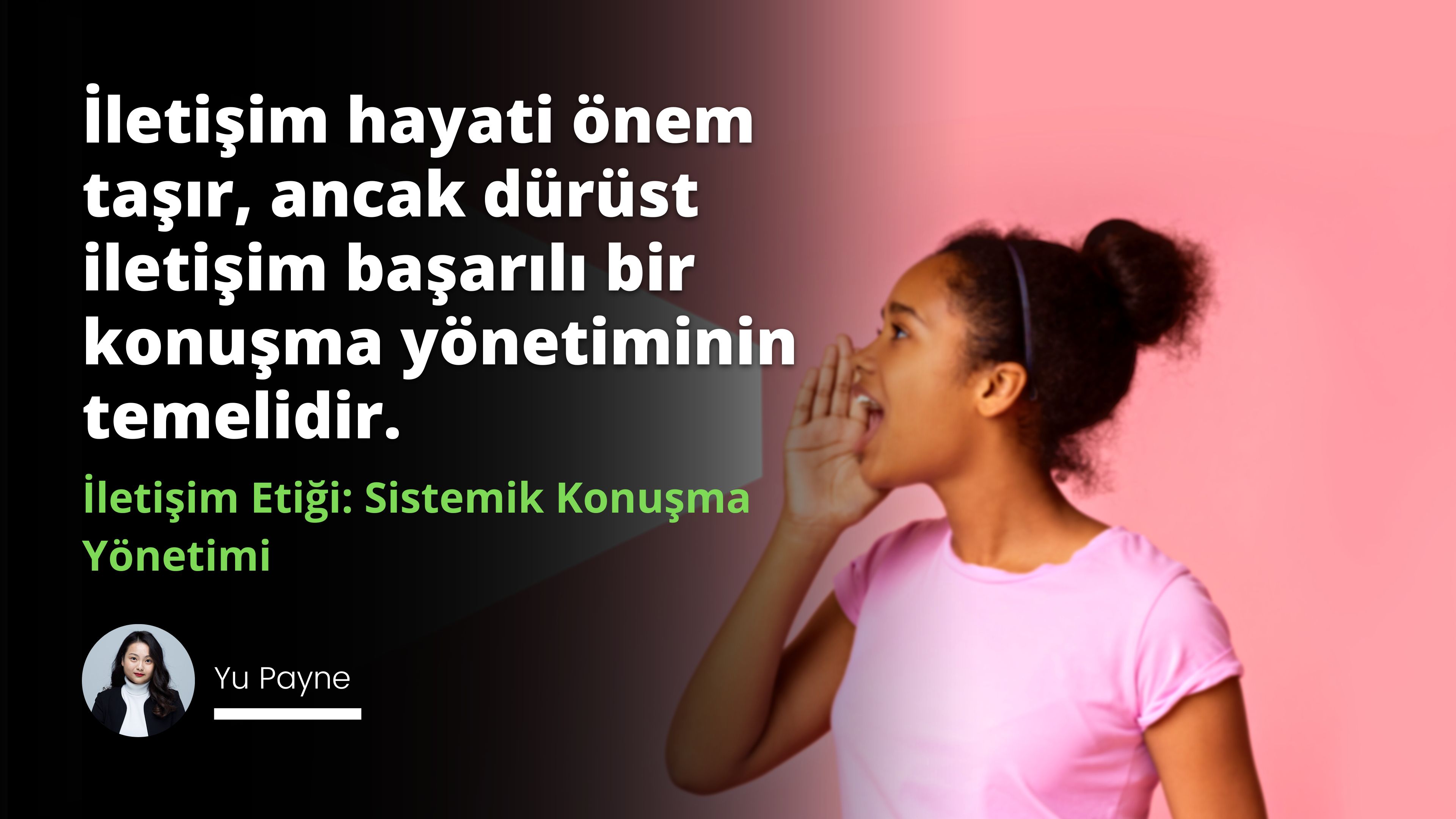 İletişim Etiği: Sistemik Konuşma Yönetimi