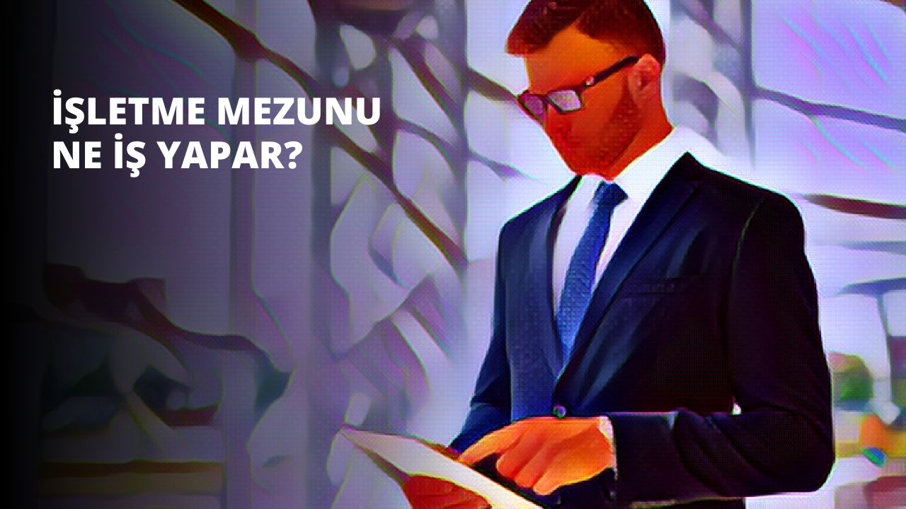 İşletme Mezunu Ne İş Yapar?