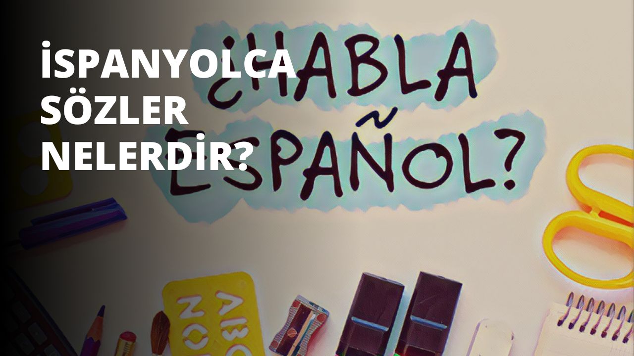 İspanyolca Sözler Nelerdir?