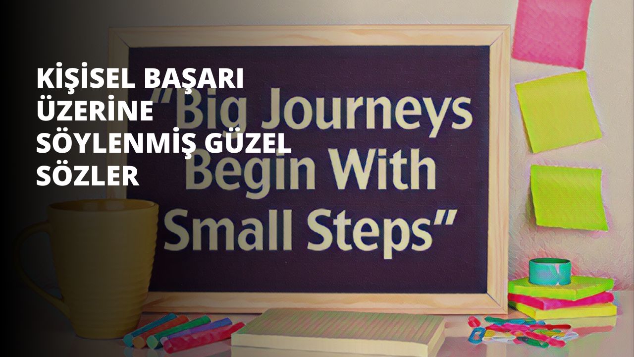 Kişisel Başarı Üzerine Söylenmiş Güzel Sözler