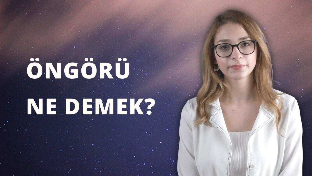 Öngörü Ne Demek? Öngörünün Özellikleri Nelerdir?