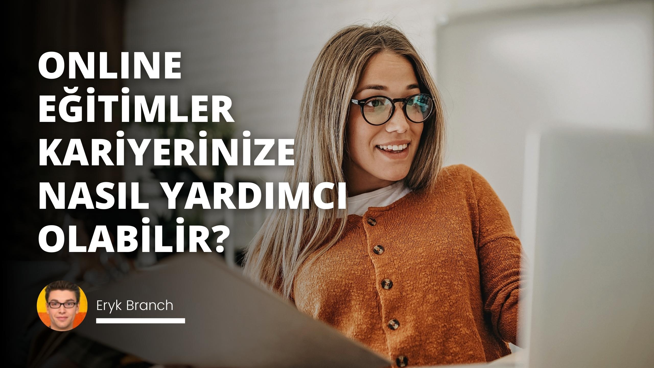Online Eğitimler Kariyerinize Nasıl Yardımcı Olabilir?