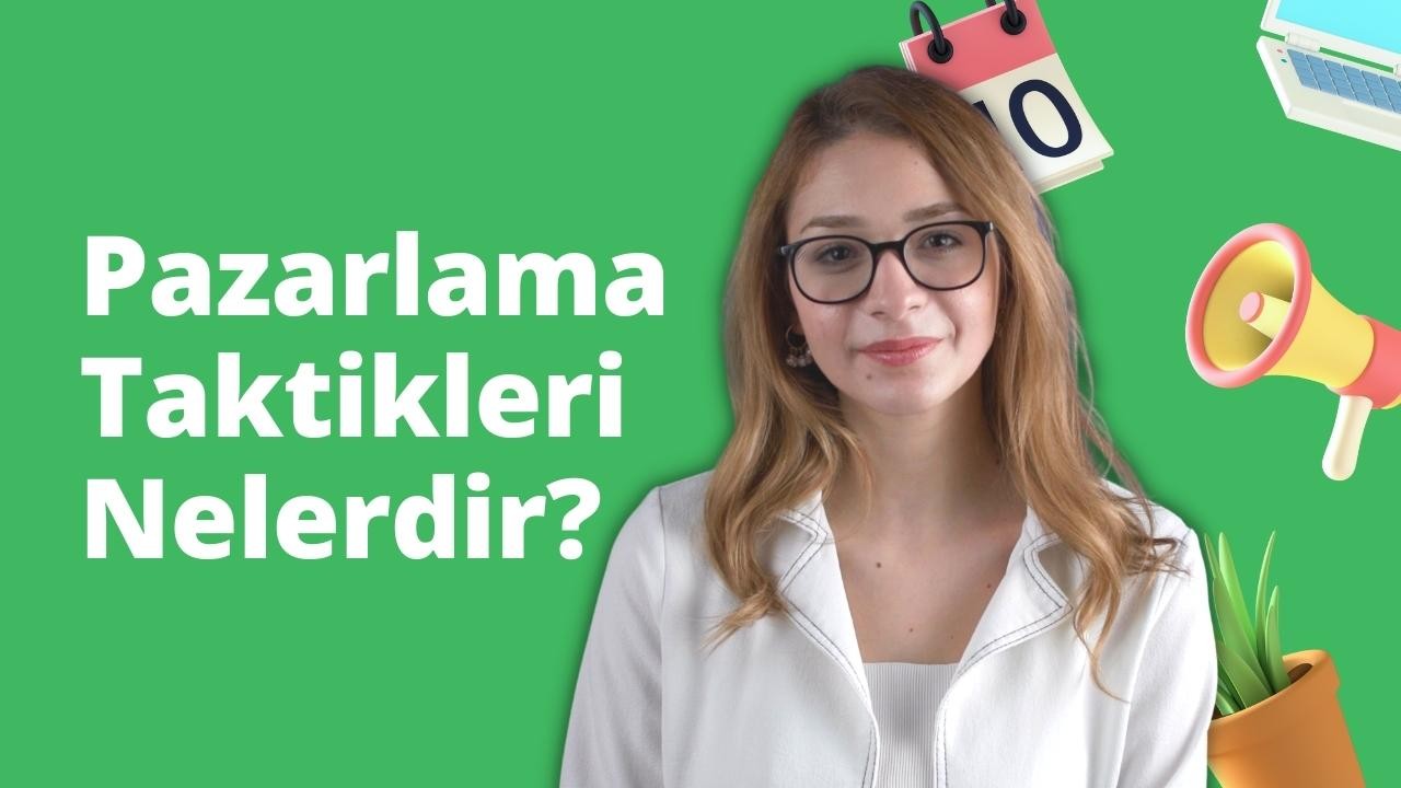 Pazarlama Taktikleri Nelerdir?