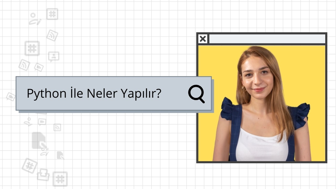 Python İle Neler Yapılabilir?