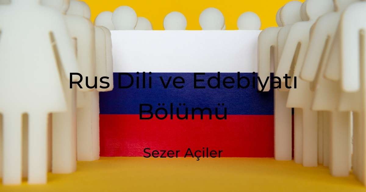 Rus Dili ve Edebiyatı Bölümü