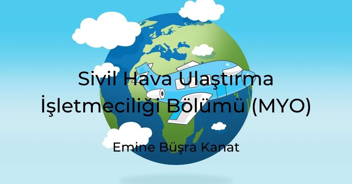 Sivil Hava Ulaştırma İşletmeciliği Bölümü (MYO)