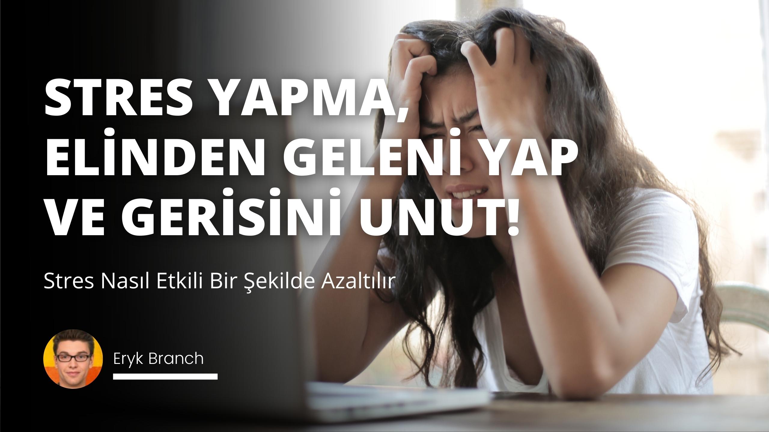 Stres Nasıl Etkili Bir Şekilde Azaltılır