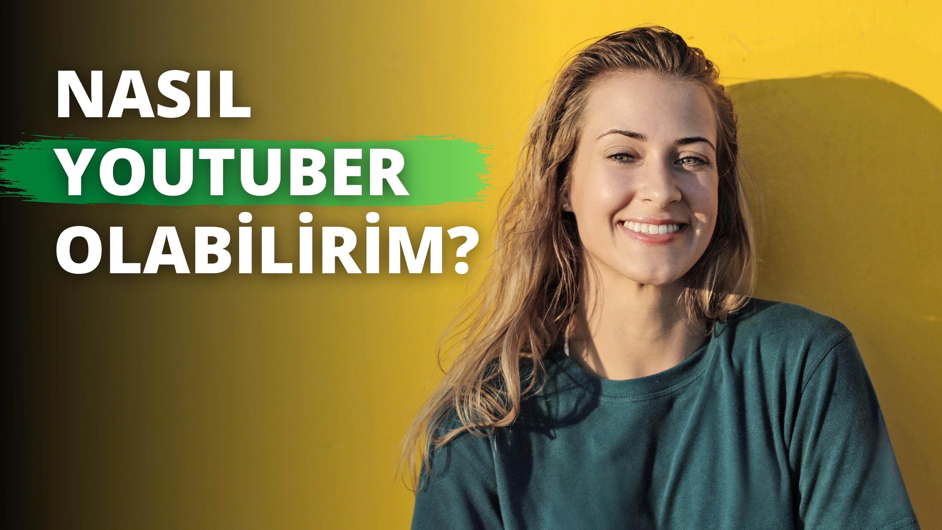 YouTuber Nasıl Olunur?