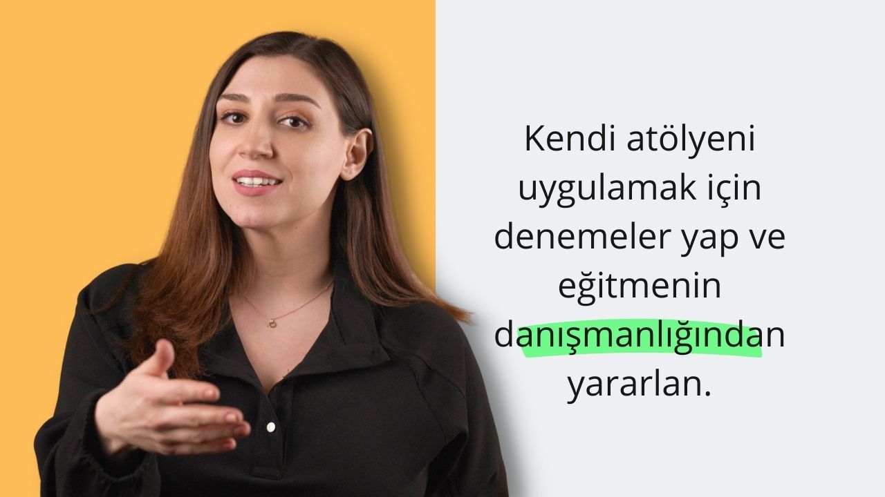 Bir Atölye Yaratmak Eğitimi