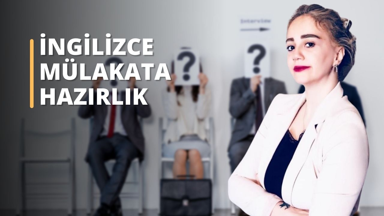 İngilizce Mülakata Hazırlık Eğitimi - Online İngilizce Kursu