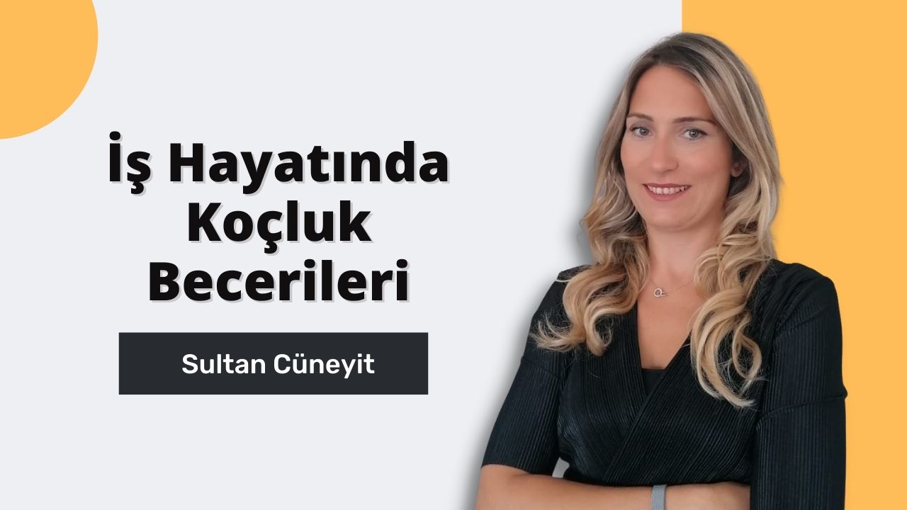 İş Hayatında Koçluk Becerileri Geliştirme Eğitimi