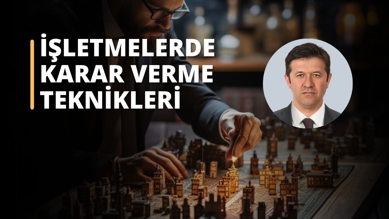 İşletmelerde Karar Verme Teknikleri Eğitimi